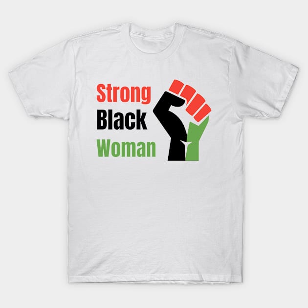 Strong Black Woman T-Shirt by Queen 1120